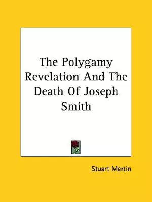 The Polygamy Revelation And The Death Of Joseph Smith
