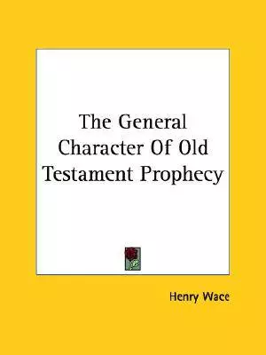 The General Character Of Old Testament Prophecy