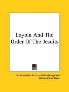 Loyola And The Order Of The Jesuits