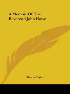 A Memoir of the Reverend John Howe
