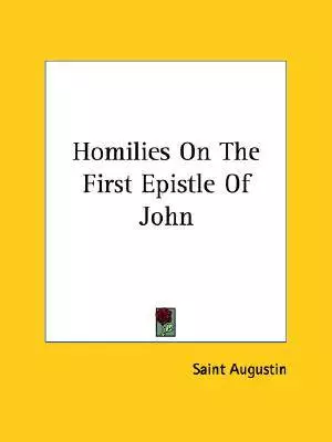 Homilies On The First Epistle Of John