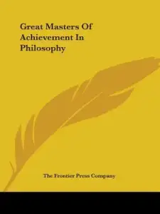 Great Masters of Achievement in Philosophy