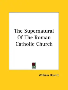 The Supernatural Of The Roman Catholic Church
