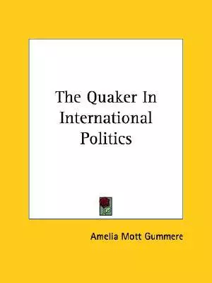 The Quaker In International Politics