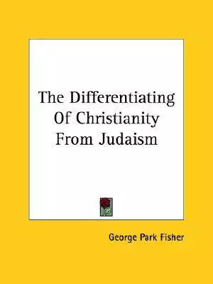 Differentiating of Christianity from Judaism