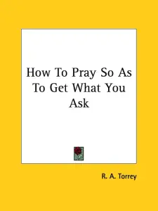 How To Pray So As To Get What You Ask