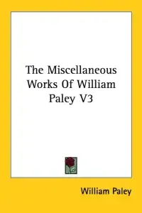 The Miscellaneous Works Of William Paley V3