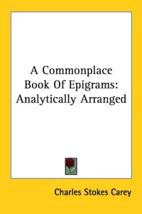 A Commonplace Book Of Epigrams: Analytically Arranged