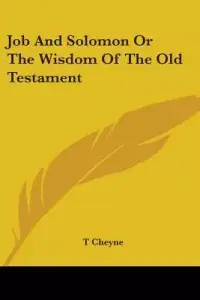 Job and Solomon or the Wisdom of the Old Testament
