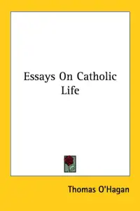 Essays On Catholic Life