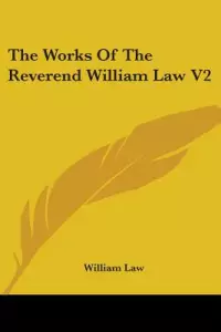 The Works of the Reverend William Law V2