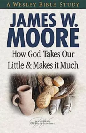 How God Takes Our Little and Makes It Much