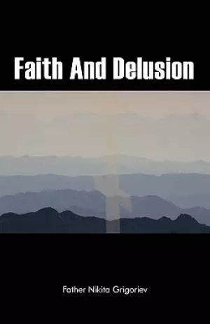 Faith And Delusion