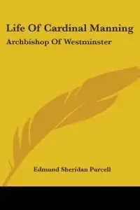 Life of Cardinal Manning: Archbishop of Westminster: Manning as a Catholic V2 Part 1