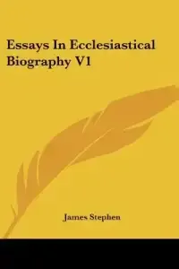 Essays in Ecclesiastical Biography V1
