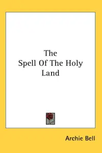 The Spell Of The Holy Land