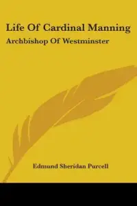 Life of Cardinal Manning: Archbishop of Westminster: Manning as a Catholic V2 Part 2