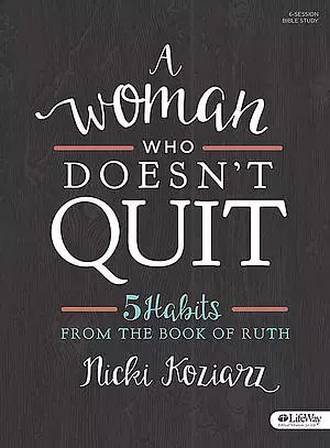 A Woman Who Doesn't Quit Bible Study Book