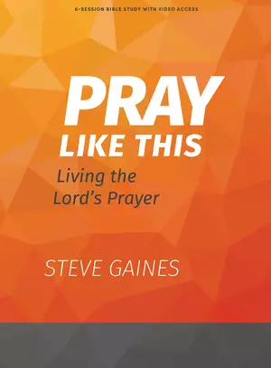 Pray Like This - Bible Study Book with Video Access
