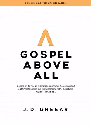 Gospel Above All - Bible Study Book with Video Access