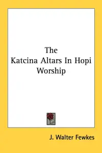 The Katcina Altars In Hopi Worship