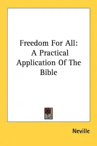 Freedom For All: A Practical Application Of The Bible