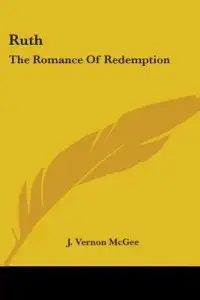 Ruth: The Romance Of Redemption