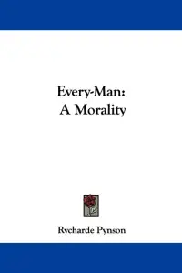 Every-Man: A Morality