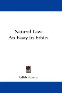 Natural Law: An Essay In Ethics