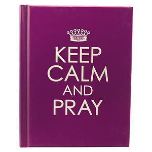Keep Calm and Pray - Hardcover
