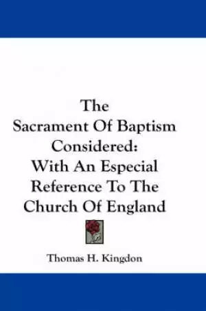 The Sacrament Of Baptism Considered