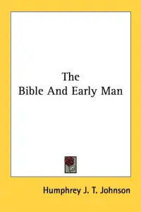 The Bible And Early Man