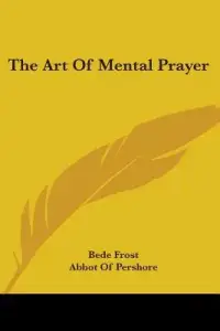 The Art Of Mental Prayer