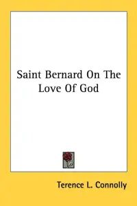 Saint Bernard On The Love Of God
