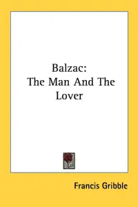 Balzac: The Man And The Lover