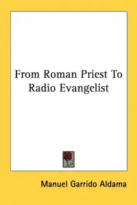 From Roman Priest To Radio Evangelist