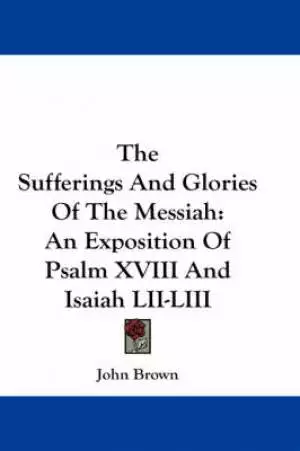 Sufferings And Glories Of The Messiah