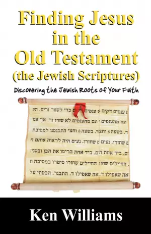 Finding Jesus in the Old Testament (the Jewish Scriptures)