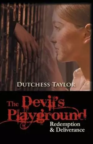The Devil's Playground: Redemption & Deliverance
