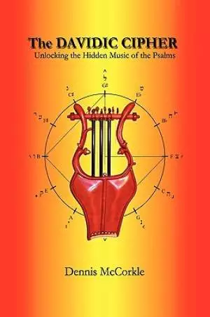 The Davidic Cipher: Unlocking the Music of the Psalms