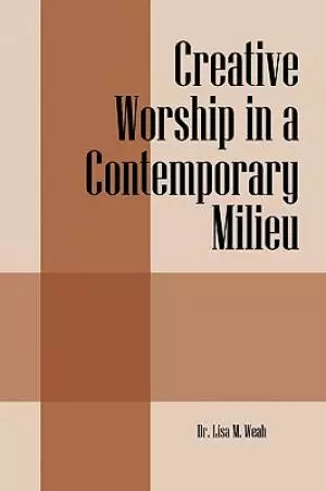 Creative Worship in a Contemporary Milieu