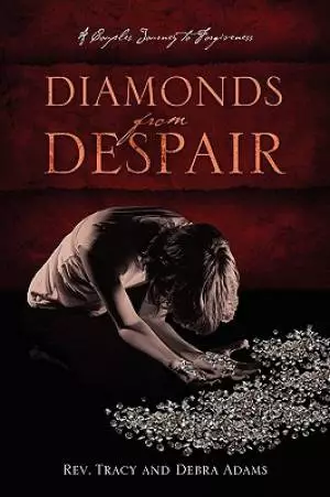 Diamonds From Despair:  A Couples Journey to Forgiveness