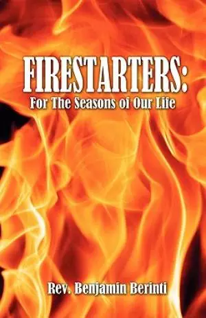 Firestarters: For the Seasons of Our Life