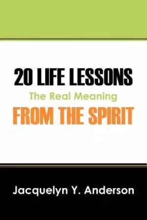 20 Life Lessons from the Spirit: The Real Meaning
