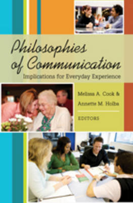 Philosophies of Communication : Implications for Everyday Experience