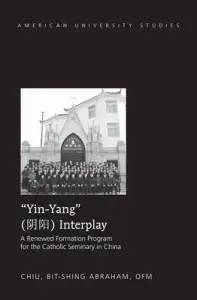 Yin-Yang Interplay: A Renewed Formation Program for the Catholic Seminary in China
