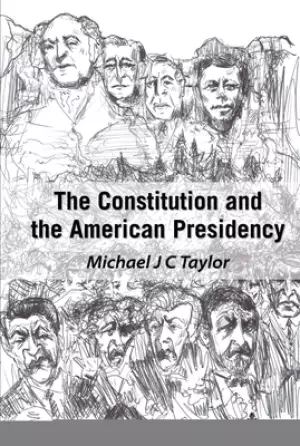 The Constitution and the American Presidency