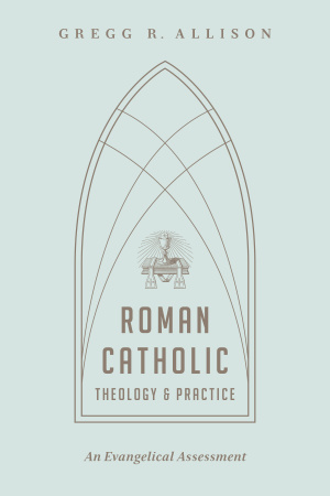 Roman Catholic Theology and Practice