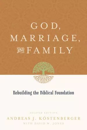 God, Marriage & Family (2nd edition)