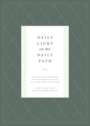 Daily Light on the Daily Path (From the Holy Bible, English Standard Version)